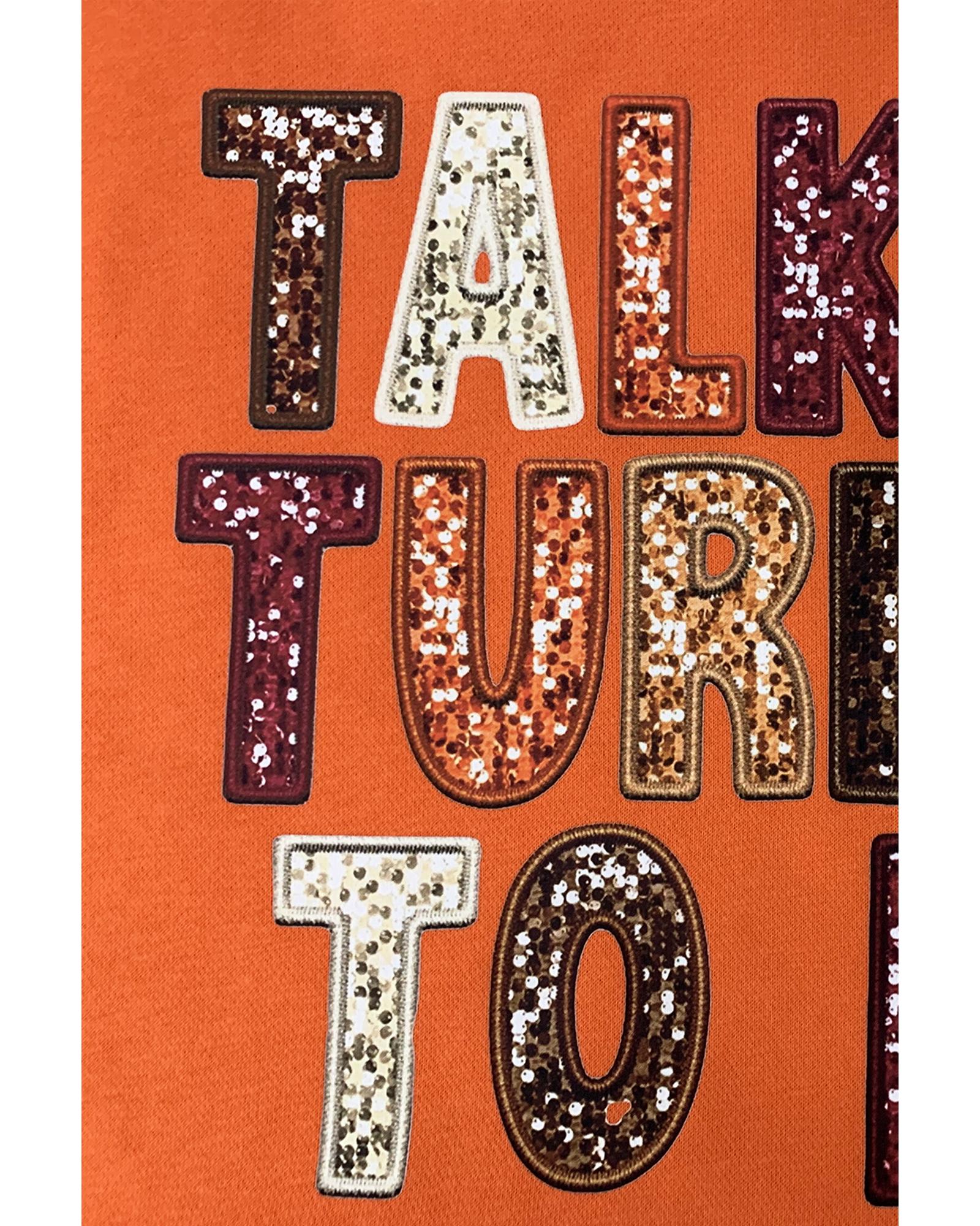 Orange TALK TURKEY TO ME Heat Transfer Printing Graphic Thanksgiving Holiday Sweatshirt - Image 3